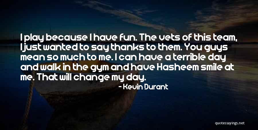 You Mean So Much To Me Quotes By Kevin Durant