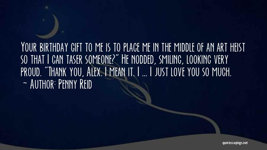 You Mean So Much To Me Quotes By Penny Reid