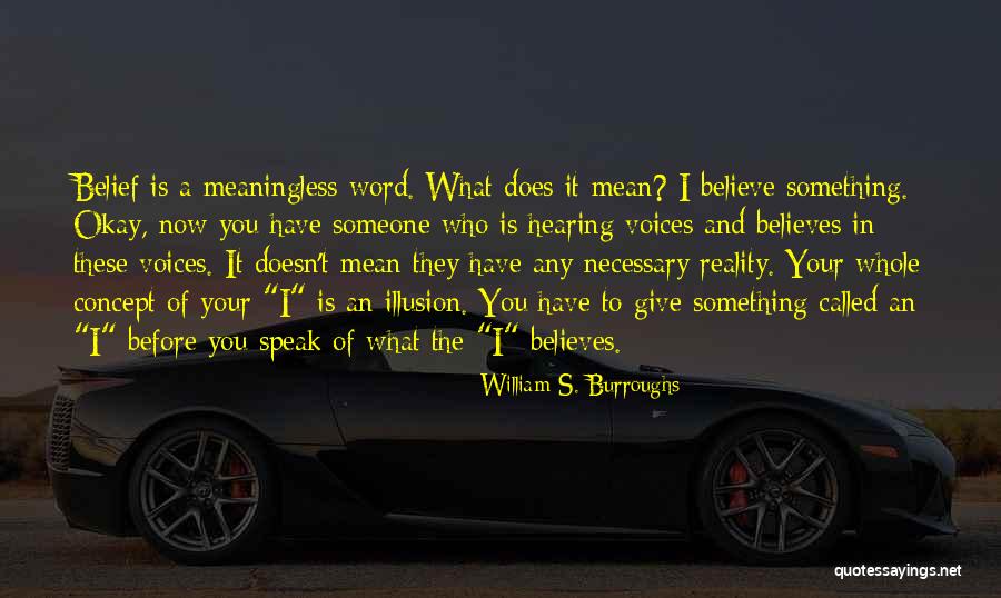 You Mean Something To Someone Quotes By William S. Burroughs