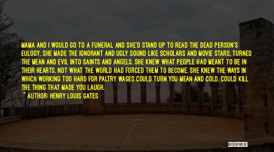 You Mean The World Quotes By Henry Louis Gates