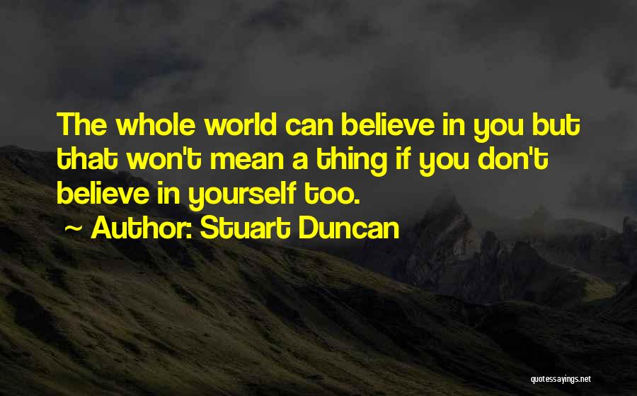 You Mean The World Quotes By Stuart Duncan