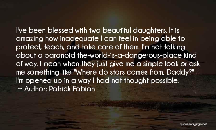 You Mean The World To Me Daughter Quotes By Patrick Fabian