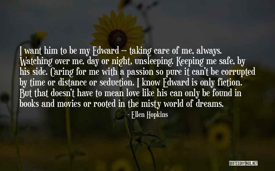 You Mean The World To Me My Love Quotes By Ellen Hopkins You Mean The World To Me My Love Quotes By Ellen Hopkins