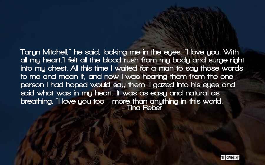 You Mean The World To Me My Love Quotes By Tina Reber You Mean The World To Me My Love Quotes By Tina Reber