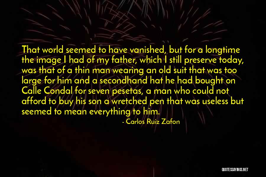 You Mean The World To Me Son Quotes By Carlos Ruiz Zafon You Mean The World To Me Son Quotes By Carlos Ruiz Zafon