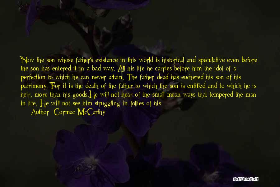 You Mean The World To Me Son Quotes By Cormac McCarthy