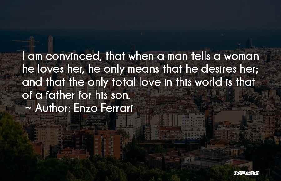 You Mean The World To Me Son Quotes By Enzo Ferrari