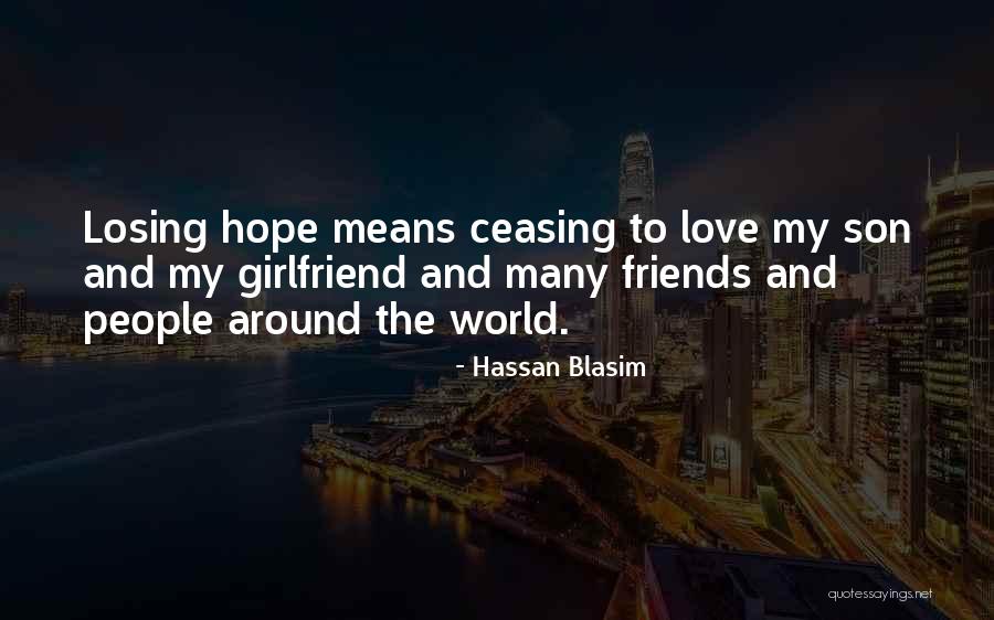 You Mean The World To Me Son Quotes By Hassan Blasim You Mean The World To Me Son Quotes By Hassan Blasim