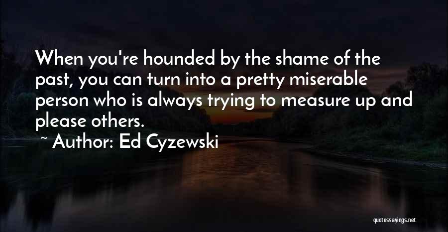 You Measure Up Quotes By Ed Cyzewski