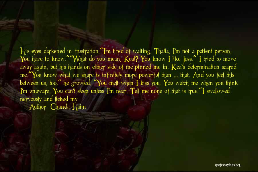 You Melt Me Quotes By Chanda Hahn