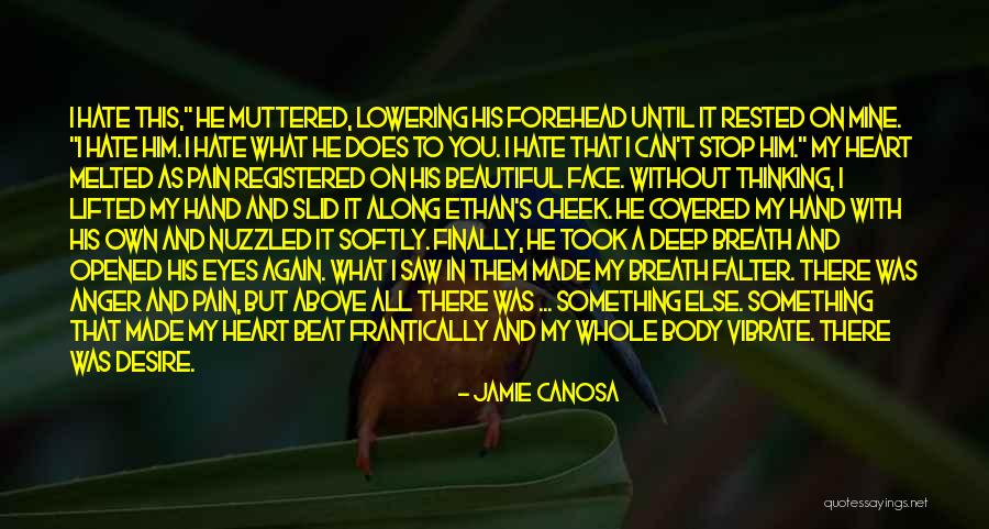 You Melted My Heart Quotes By Jamie Canosa You Melted My Heart Quotes By Jamie Canosa