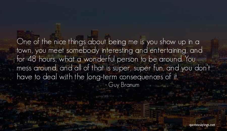 You Mess Me Up Quotes By Guy Branum You Mess Me Up Quotes By Guy Branum