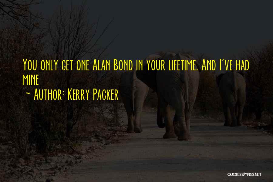 You Mines Quotes By Kerry Packer