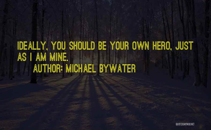 You Mines Quotes By Michael Bywater