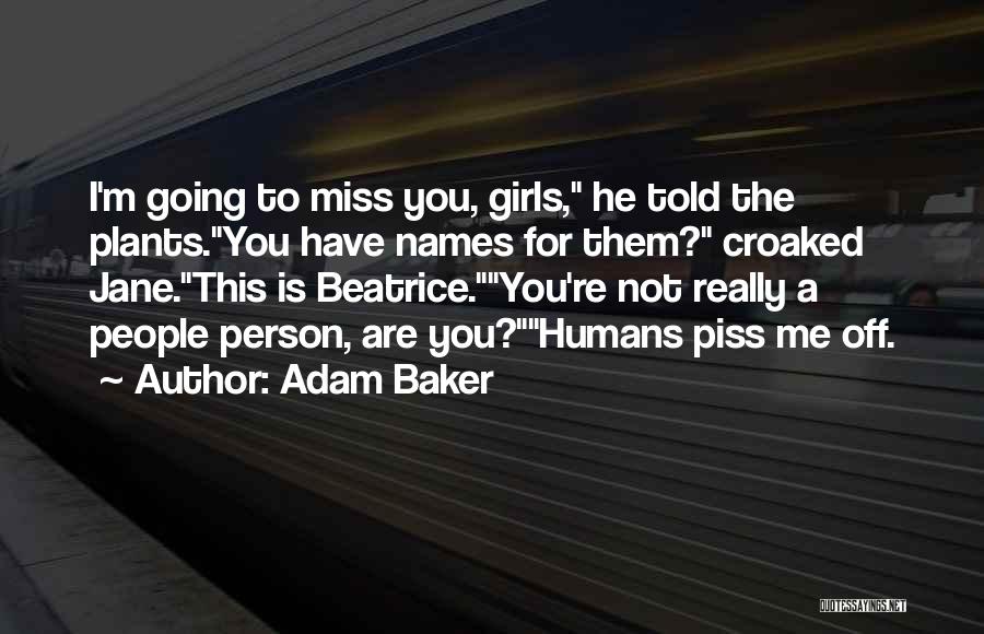 You Miss A Person Quotes By Adam Baker