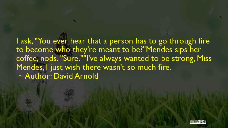 You Miss A Person Quotes By David Arnold