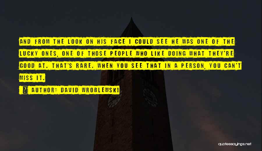 You Miss A Person Quotes By David Wroblewski