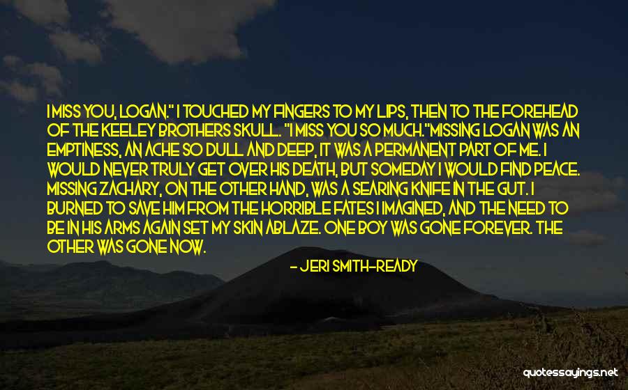 You Miss Me Now Quotes By Jeri Smith-Ready You Miss Me Now Quotes By Jeri Smith-Ready