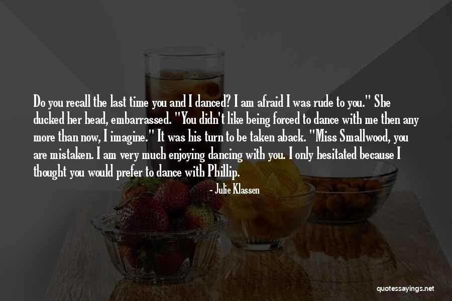 You Miss Me Now Quotes By Julie Klassen