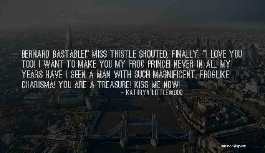 You Miss Me Now Quotes By Kathryn Littlewood You Miss Me Now Quotes By Kathryn Littlewood