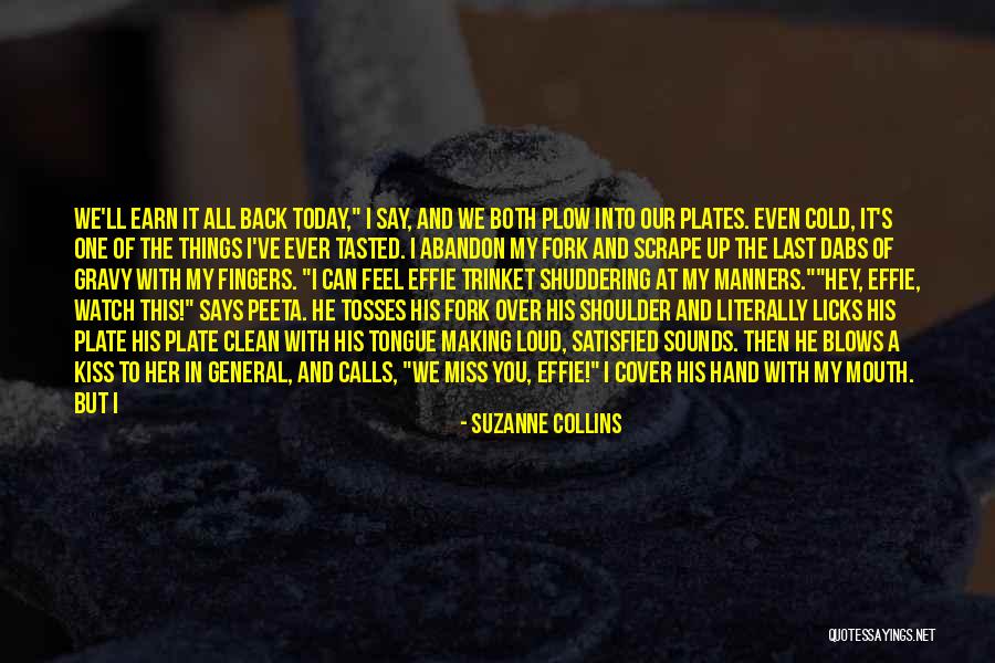 You Miss Me Now Quotes By Suzanne Collins You Miss Me Now Quotes By Suzanne Collins