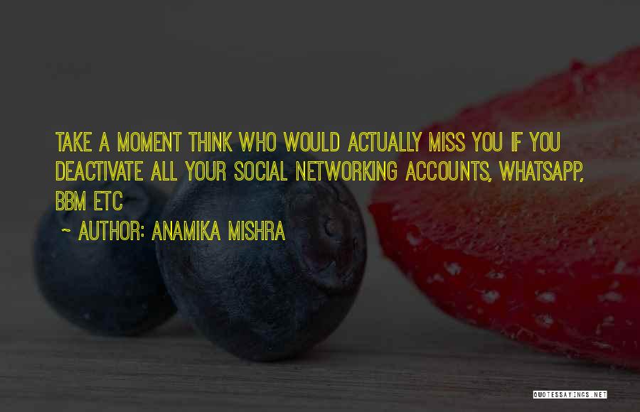 You Miss Your Friends Quotes By Anamika Mishra