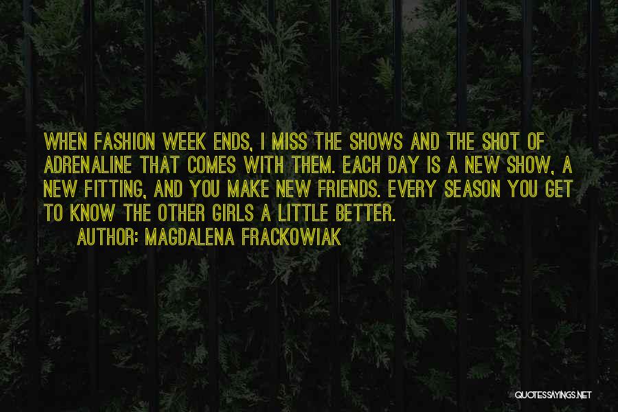 You Miss Your Friends Quotes By Magdalena Frackowiak