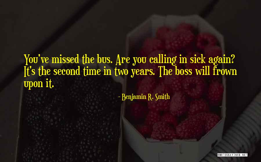 You Missed It Quotes By Benjamin R. Smith