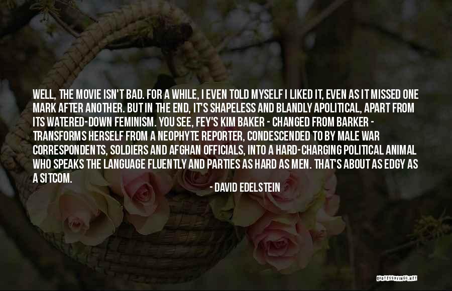 You Missed It Quotes By David Edelstein You Missed It Quotes By David Edelstein