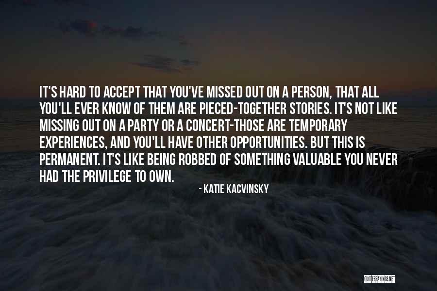 You Missed It Quotes By Katie Kacvinsky You Missed It Quotes By Katie Kacvinsky