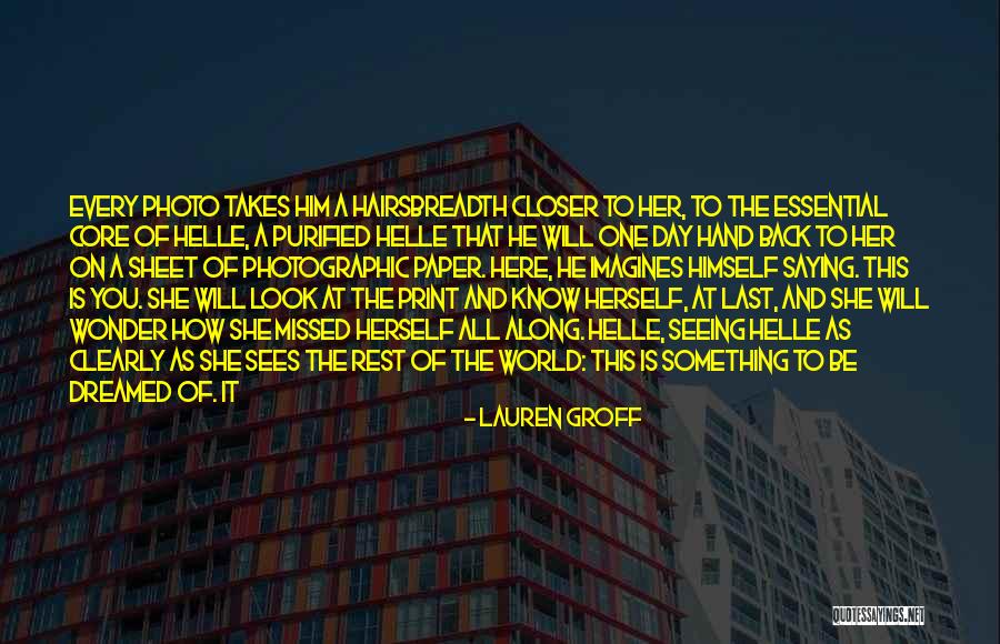 You Missed It Quotes By Lauren Groff