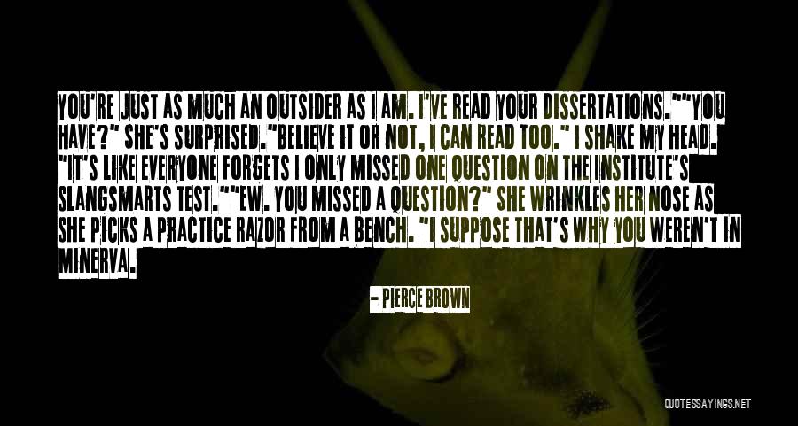 You Missed It Quotes By Pierce Brown