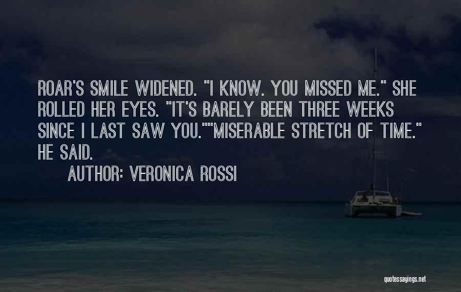 You Missed Me Quotes By Veronica Rossi