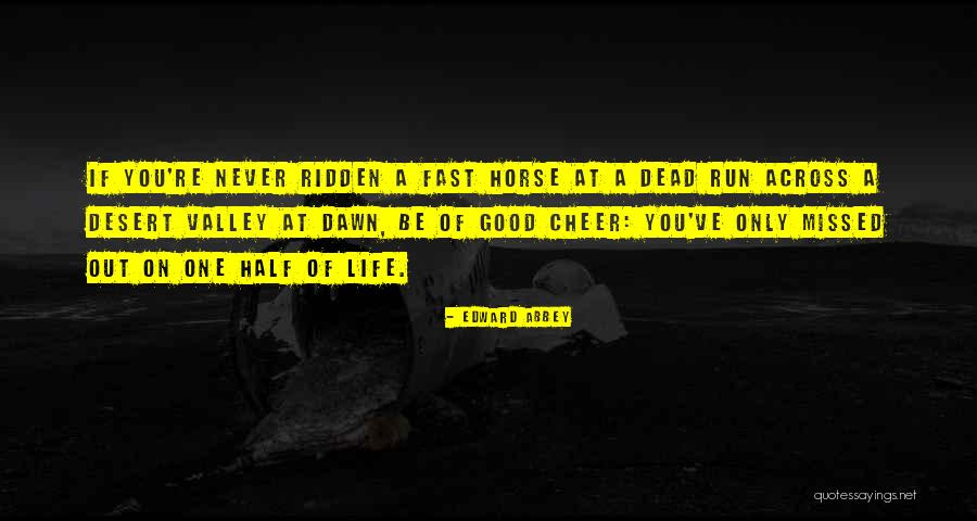 You Missed Out Quotes By Edward Abbey You Missed Out Quotes By Edward Abbey