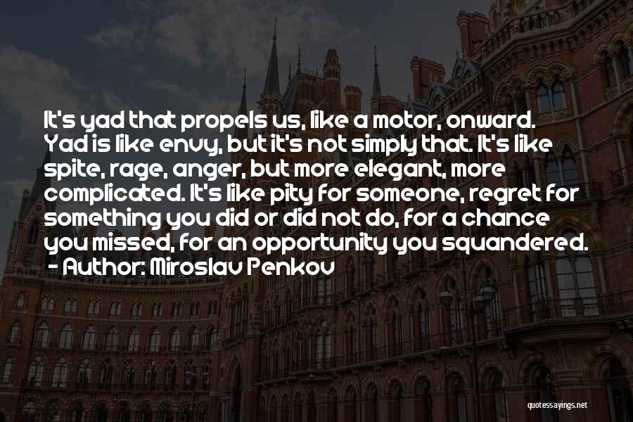 You Missed Someone Quotes By Miroslav Penkov