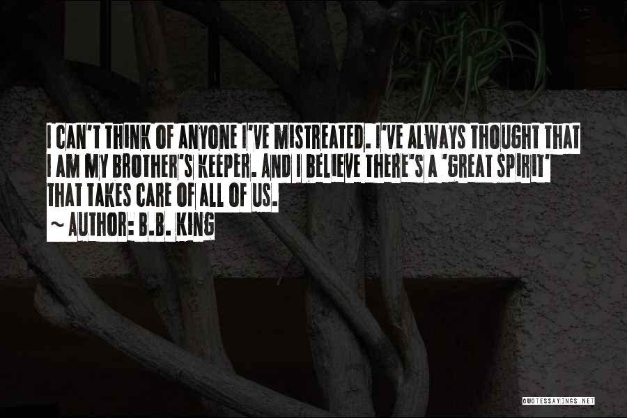 You Mistreated Me Quotes By B.B. King