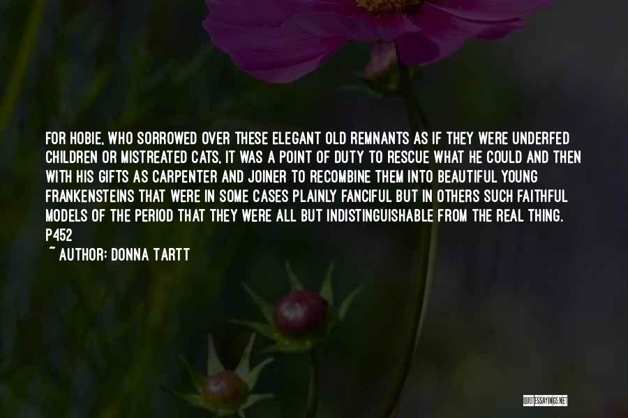 You Mistreated Me Quotes By Donna Tartt