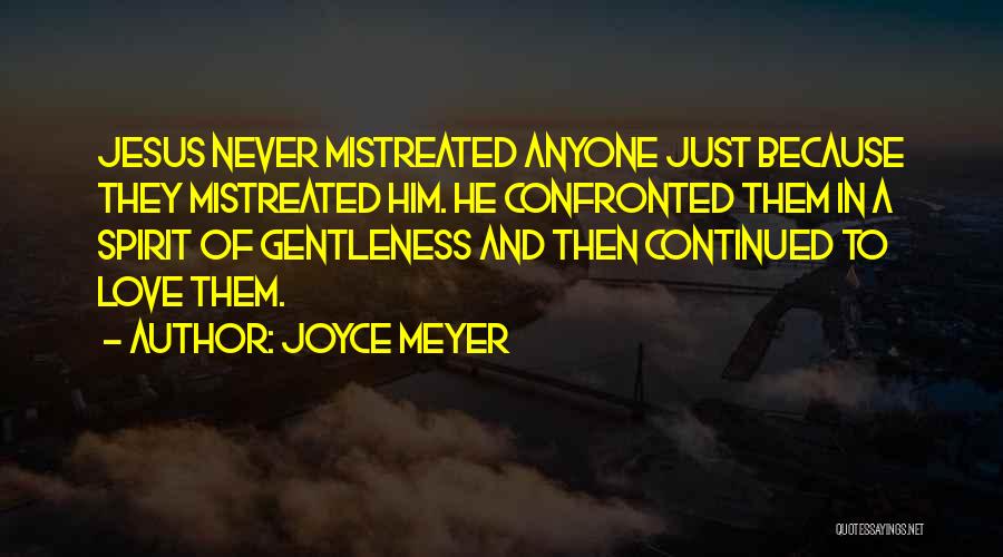 You Mistreated Me Quotes By Joyce Meyer