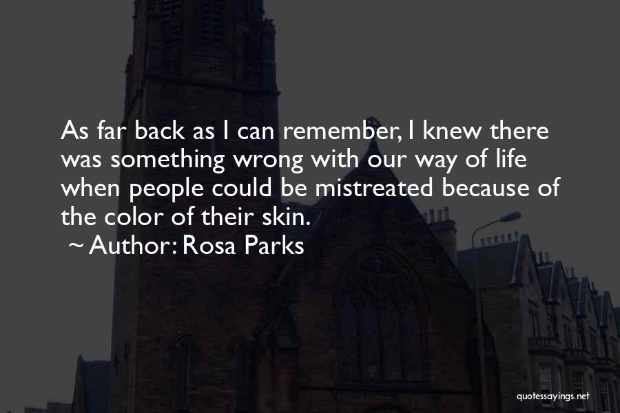 You Mistreated Me Quotes By Rosa Parks