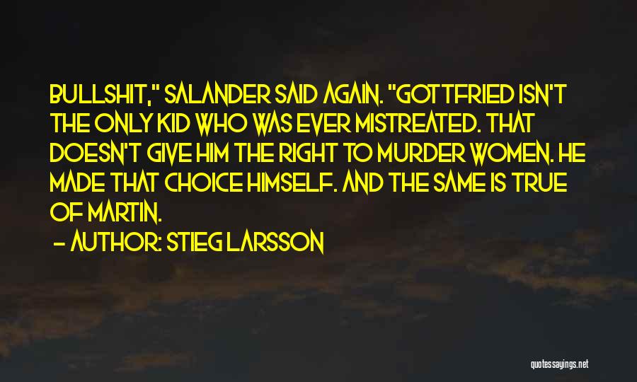 You Mistreated Me Quotes By Stieg Larsson
