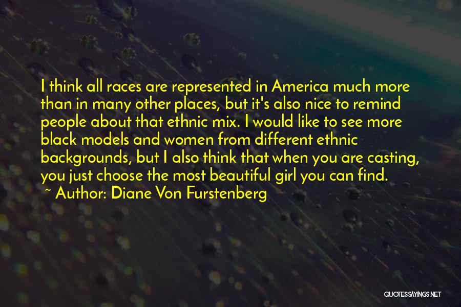 You Most Beautiful Girl Quotes By Diane Von Furstenberg