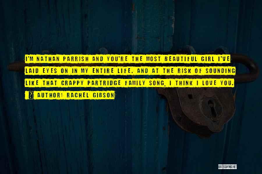 You Most Beautiful Girl Quotes By Rachel Gibson