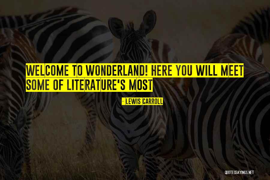 You Most Welcome Quotes By Lewis Carroll You Most Welcome Quotes By Lewis Carroll