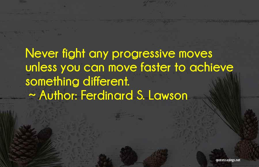 You Move Different Quotes By Ferdinard S. Lawson