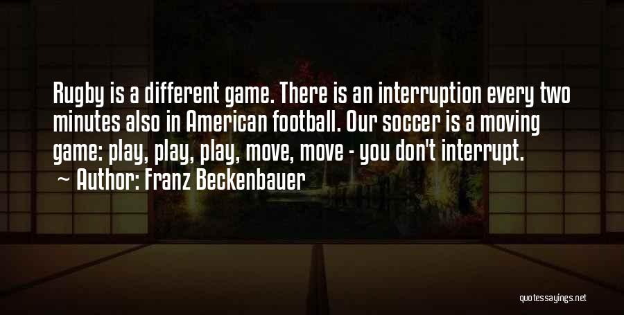 You Move Different Quotes By Franz Beckenbauer