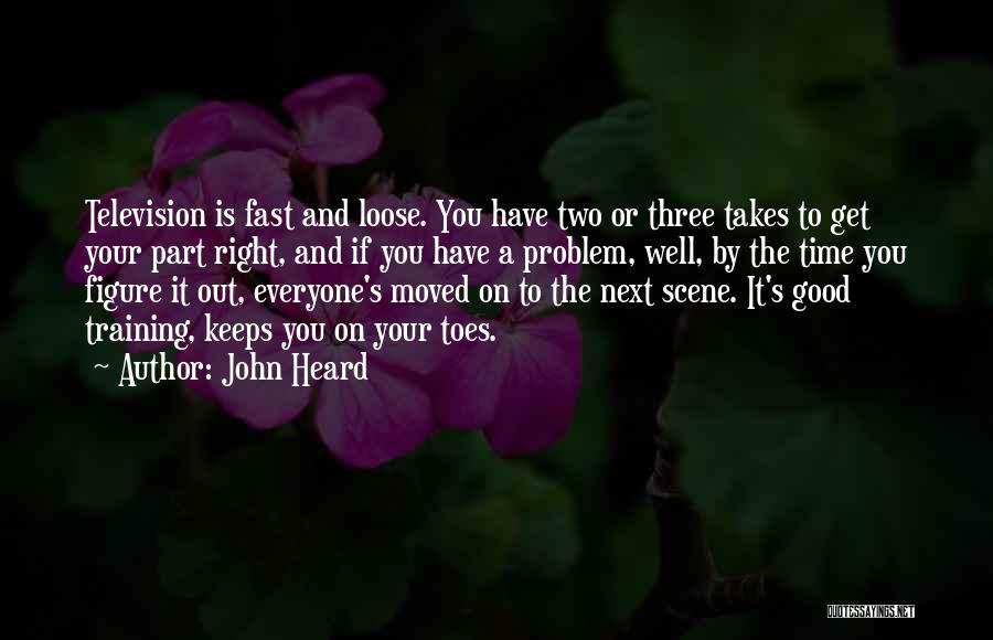 You Moved On Fast Quotes By John Heard