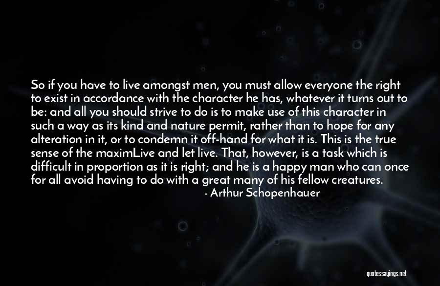 You Must Be Happy Quotes By Arthur Schopenhauer You Must Be Happy Quotes By Arthur Schopenhauer