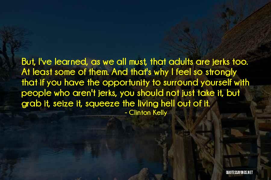 You Must Be Happy Quotes By Clinton Kelly You Must Be Happy Quotes By Clinton Kelly