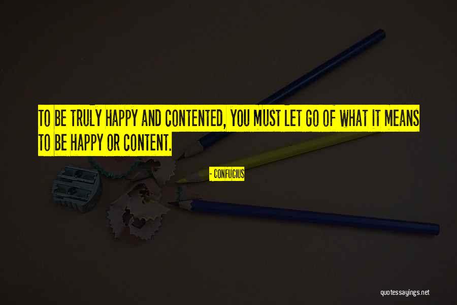 You Must Be Happy Quotes By Confucius You Must Be Happy Quotes By Confucius