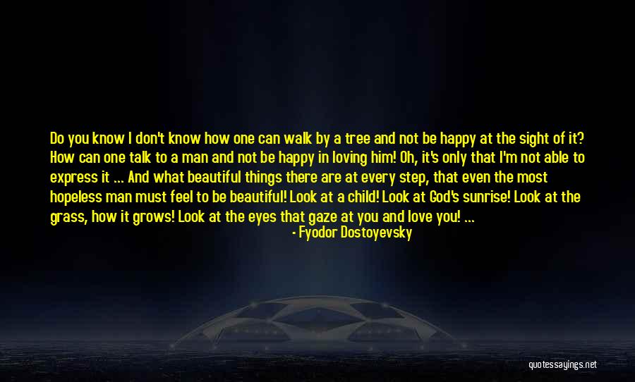 You Must Be Happy Quotes By Fyodor Dostoyevsky You Must Be Happy Quotes By Fyodor Dostoyevsky